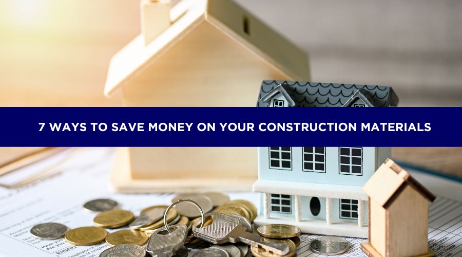 Save Money on Your Construction Materials